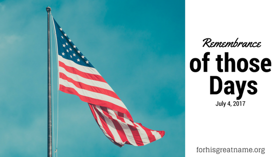 Remembrance of those Days – the 4th of July